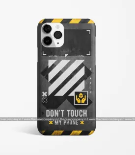 Don't Touch My Phone Case